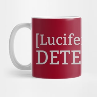 [Lucifer's Voice] DETECTIVE! Mug